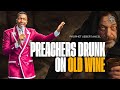 Preachers Drunk On Old Wine | Prophet Uebert Angel