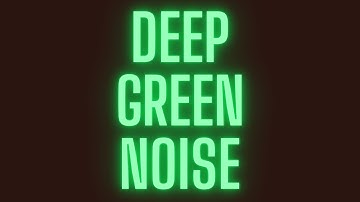 8 Hour Deep Pure Green Noise: Sleep, Study, & Meditation Aid - Serenity & Calm - Black Screen - HD
