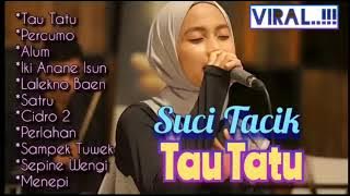 SUCI TACIK Full Album terbaik - Tau Tatu || viralll