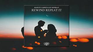 Rewind Repeat It - Martin Garrix & Ed Sheeran ( Lyric Video )