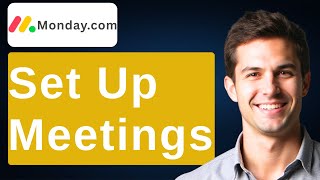 How To Set Up Meetings On Monday.com 2026 Guide