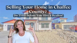 Selling a House in Chaffee County? Do THIS Before You Even Hire a Realtor!