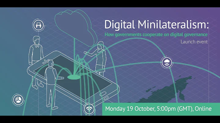 Launch event: Digital Minilateralism: How governments cooperate on digital governance