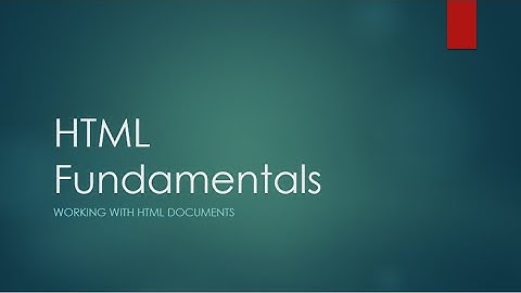 HTML Fundamentals | Working with HTML Documents - Module 1 | Understanding HTML Part 1