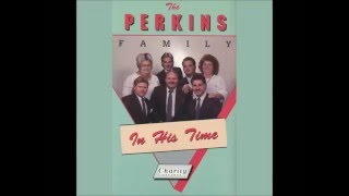 Video voorbeeld van ""In His Time" - Perkins Family (1988)"