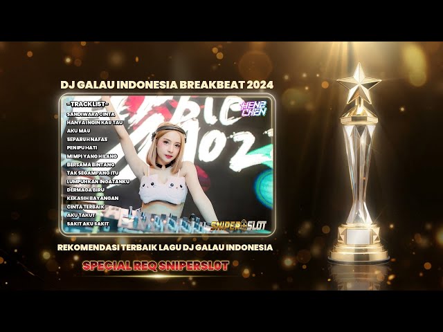 DJ GALAU INDONESIA BREAKBEAT REMIX 2024 REQ SNIPERSL0T class=