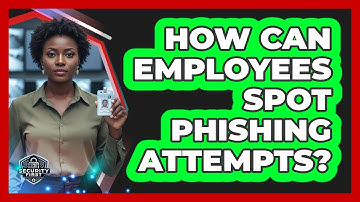 How Can Employees Spot Phishing Attempts?