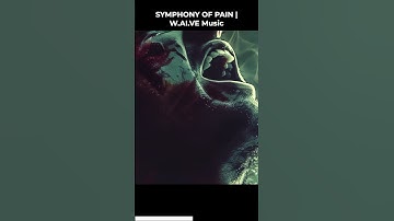 SYMPHONY OF PAIN | Original song by W.AI.VE Music