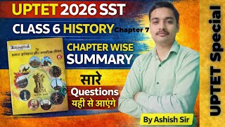 UPTET 2026 Paper 2 SST | Class 6 SCERT History Chapter 7 Summary | सारे Q यहीं से By Ashish Sir