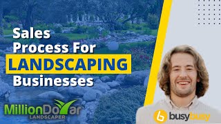 SALES PROCESS FOR LANDSCAPING BUSINESSES - Tips to help you close more sales!