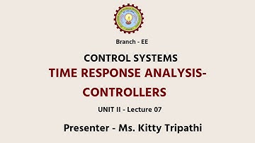Control Systems  Time Response Analysis : Controllers | AKTU Digital Education