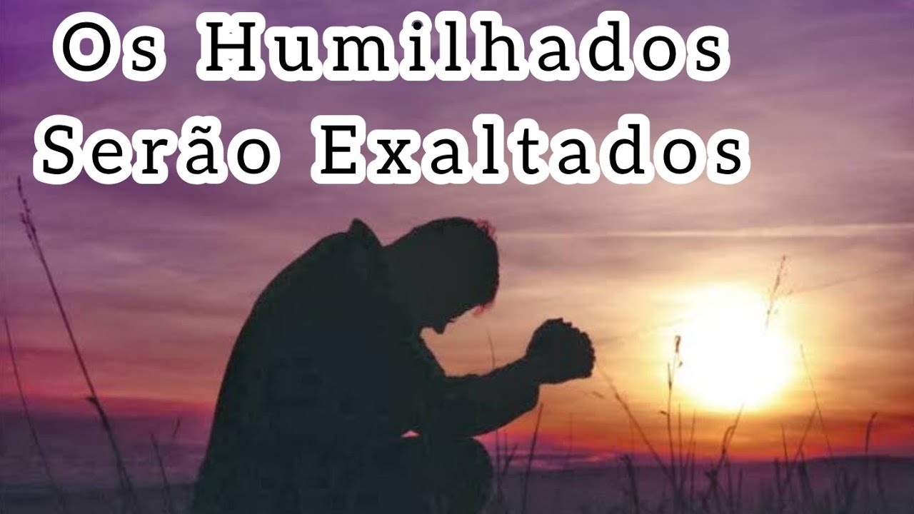 Onde Está Na Bíblia Os Humilhados Serão Exaltados