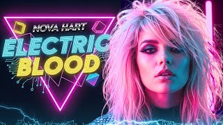 Nova Hart - Electric Blood |  80s Synth Rock