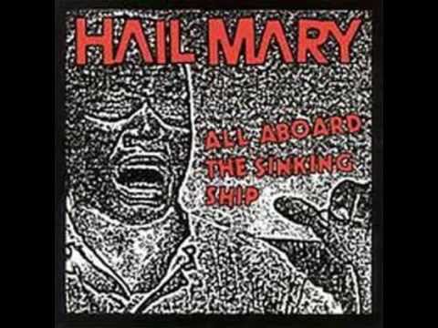 Hail Mary — Hail Mary - All Aboard The Sinking Ship (Full LP 1999)