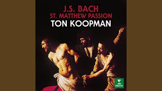 Video thumbnail of "Ton Koopman - Matthäus-Passion, BWV 244, Pt. 2: No. 64, Rezitativ. "Am Abend, da es kühle war""