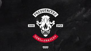 Frequencerz - Sons of Anarchy (OUT NOW)