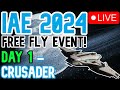 🟦IAE 2024 IS LIVE!🟦FREE FLY EVENT!🟦!FREE in CHAT TO MAKE AN ACCOUNT!🟦LETS SEE SOME CRUSADER SHIPS!🟦
