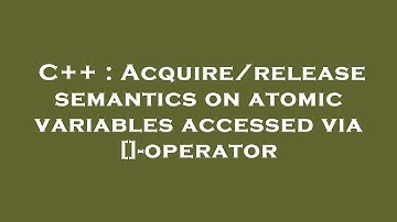 C++ : Acquire/release semantics on atomic variables accessed via []-operator
