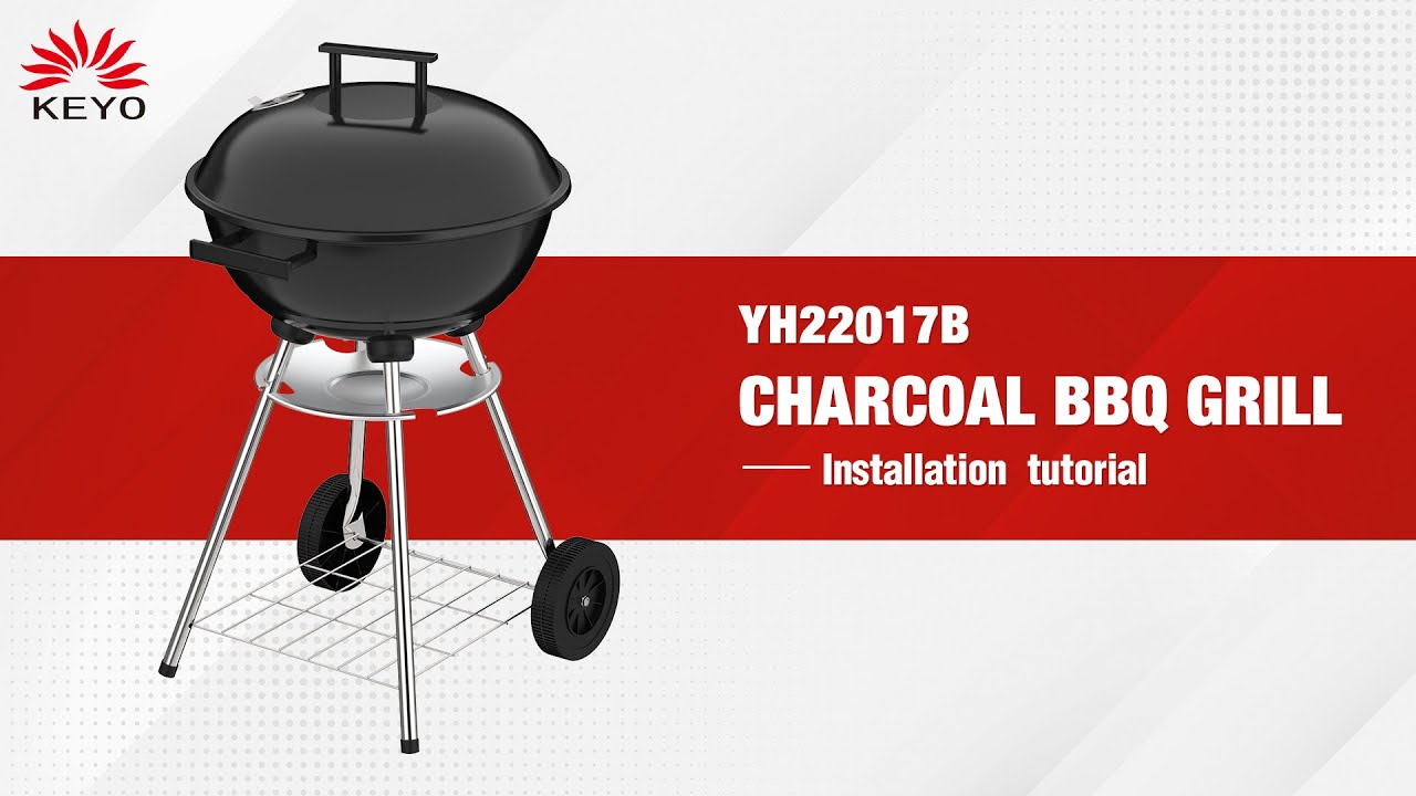YH22017B Charcoal BBQ Grill Installation Tutorial | Easy Step - by - Step Guide