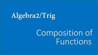 Algebra 2- Composition of Functions (one of the new designed  SAT math questions)