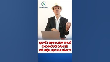 QUYẾT ĐỊNH GIẢM THUẾ CHO NGƯỜI DÂN SẼ CÓ HIỆU LỰC KHI NÀO?? #shorts