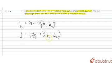 A thin lens made of a material of refractive index `mu_(0)` has a focal length `f_(0)` in air.