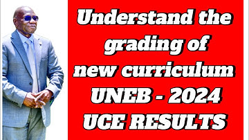 Meaning & Understanding of the grading of the new curriculum UCE results 2024| Parents watch this