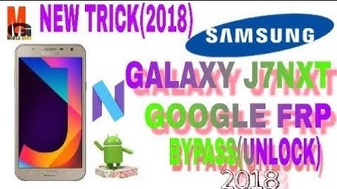 Samsung Galaxy J7 Nxt J701f Gmail Bypass And Frp Reset New Trick