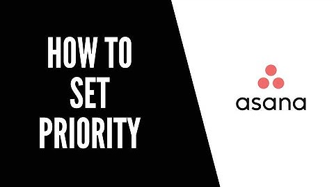 How To Set Priority Asana Tutorials