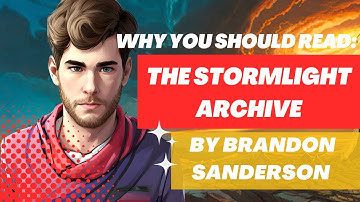 Why you Should Read: The Stormlight Archives (Spoiler Free)