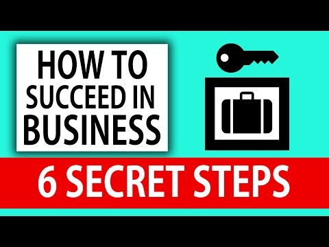 How To SUCCEED in Business | 6 SECRET STEPS