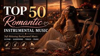 TOP 50 ROMANTIC INSTRUMENTAL MUSIC - Soft Relaxing Guitar Saxophone Violin Piano -  Background Music screenshot 5