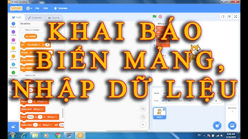 Lâp Trình Scratch Khai Báo Biến Mảng, Dãy Giá Trị|VĐD