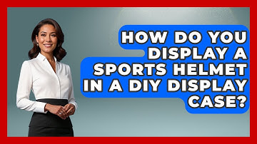 How Do You Display A Sports Helmet In A DIY Display Case? - The Memorabilia Zone