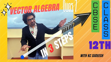 NCERT CBSE Class 12, Vector Algebra - Exercise 10.2, Question no. 7