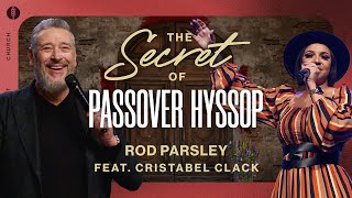 The Secret of Passover Hyssop  Rod Parsley ft. Cristabel Clack  Sunday Morning