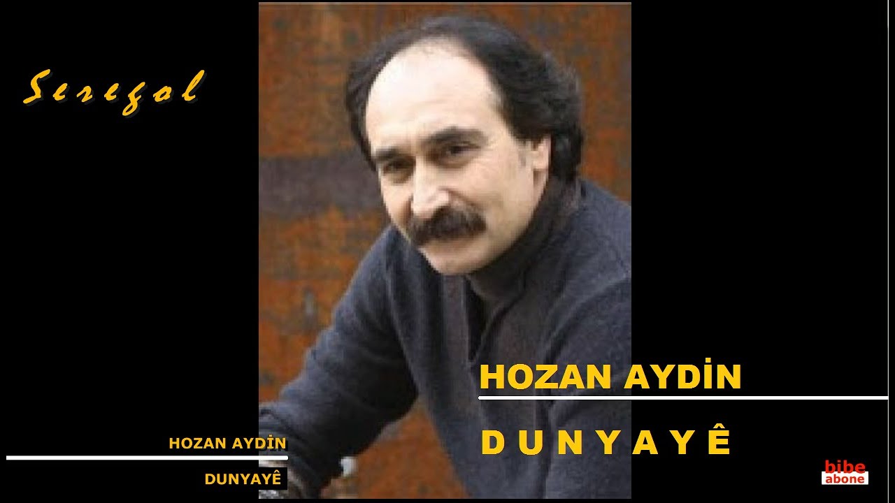 Watch Hozan Aydin | Dunyayê on YouTube Watch Hozan Aydin | Dunyayê on YouTube