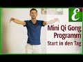 Mini Qi Gong Programm: Start in den Tag