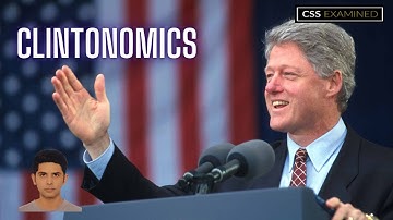 CSS US History | Clintonomics : Clintons Era Economic Recovery | Sir Hesham Sultan Ijaz