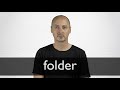 How to pronounce FOLDER in British English