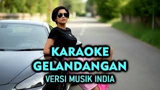 Download Lagu GELANDANGAN  -  KARAOKE MUSIK INDIA #rhomairama #rhomairamacover #karaokedangdut #viral MP3