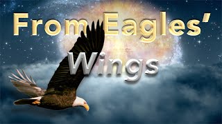 From Eagles' Wings - Isaiah 40:21-30