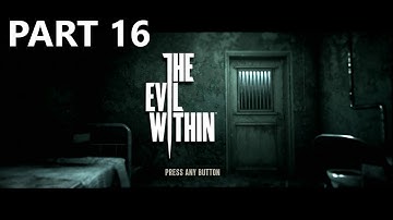 The Evil Within Gameplay Part 16 - The Cruelest Intentions