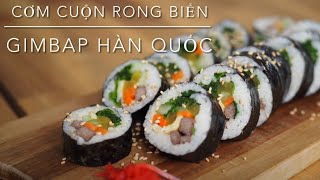 Cơm cuộn rong biển kimbap Hàn Quốc, cách làm cơm cuộn kim bap đơn giản - công thức chuẩn Hàn gimbap