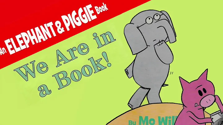 An Elephant & Piggie Book, "We Are in a Book!" rea...