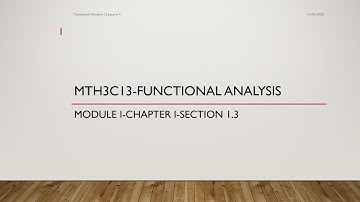 MTH3C13-FUNCTIONAL ANALYSIS | MODULE I | SECTION 1.3 | LECTURE 4