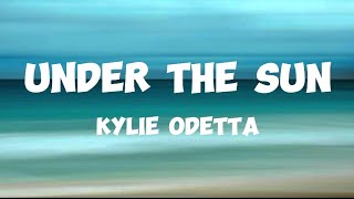Under The Sun-Kylie Odetta (lyrics)