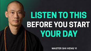 5 Minutes To Start Your Day Right! MORNING MOTIVATION and Positivity! | Shaolin Wisdom | Shi Heng Yi
