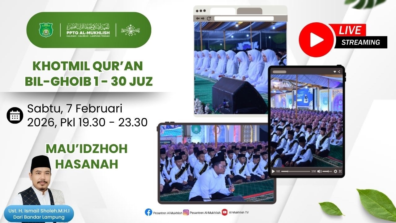 🔴 LIVE KHOTMIL QUR'AN 1- 30 JUZ BIL-GHOIB PPTQ AL-MUKHLISH TAHUN 2026 dan PENGAJIAN AKBAR