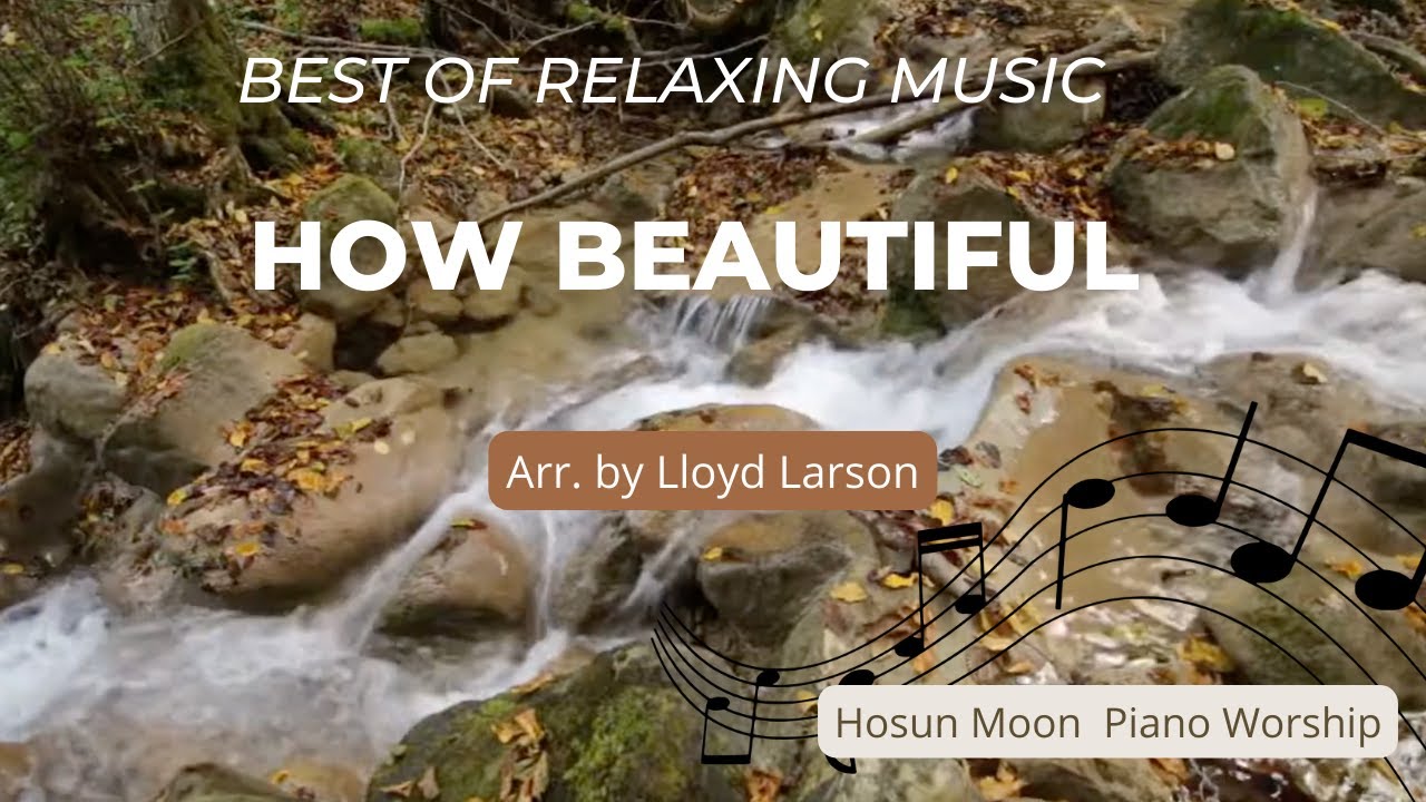 How Beautiful, arr. by Lloyd Larson